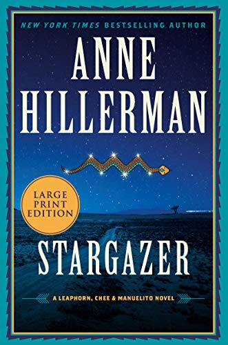 STARGAZER (A LEAPHORN, CHEE & MANULITO NOVEL), by Anne Hillerman