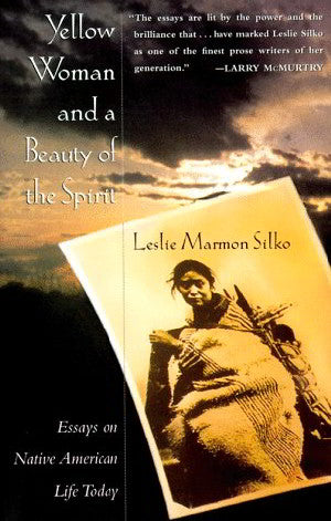 YELLOW WOMAN AND A BEAUTY OF THE SPIRIT by Leslie Marmon Silko